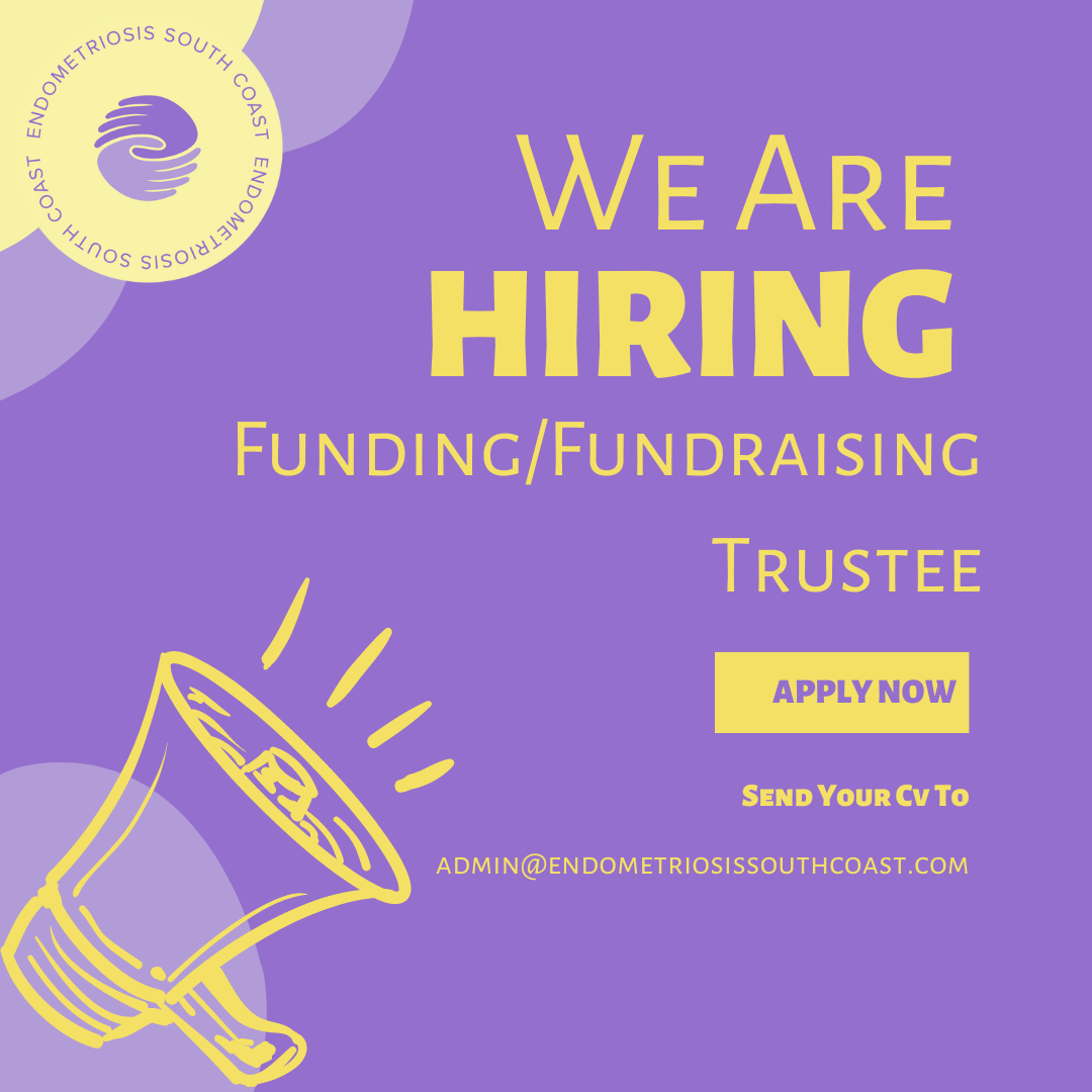 We are hiring Funding/fundraising trustee. Email admin@~endometriosissouthcoast.com