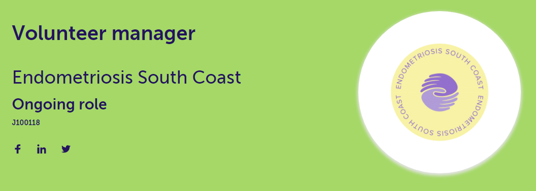 Text on green background saying Volunteer manager. Endometriosis South Coast. Ongoing role. Alongside Endometriosis South Coast Logo. 